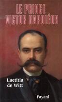 Couverture du livre « Le prince victor napoléon (1862-1926) » de Witt Laetitia aux éditions Fayard