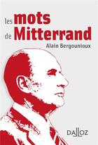 Couverture du livre « Les mots de Mitterrand » de Alain Bergounioux aux éditions Dalloz