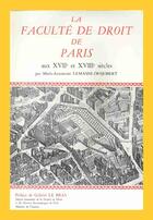 Couverture du livre « La faculté de droit de paris aux xvii et xviii siècles » de Marie-Antoinette Lemasne-Desjobert aux éditions Cujas