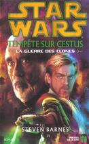 Couverture du livre « Tempetes Sur Cestus ; Star Wars » de Steven Barnes aux éditions Presses De La Cite