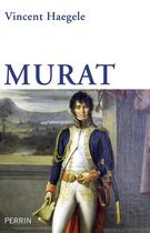 Couverture du livre « Murat » de Vincent Haegele aux éditions Perrin
