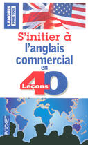 Couverture du livre « S'initier à l'anglais commercial en 40 leçons » de  aux éditions Langues Pour Tous