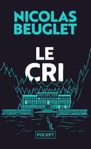 Couverture du livre « Le cri » de Nicolas Beuglet aux éditions Pocket