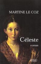 Couverture du livre « Celeste - prix renaudot 2001 » de Martine Le Coz aux éditions Rocher