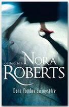 Couverture du livre « Dans l'ombre du mystère » de Nora Roberts aux éditions Harlequin