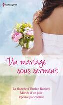 Couverture du livre « Un mariage sous serment » de Michelle Reid et Melanie Milburne et Sarah Morgan aux éditions Harlequin