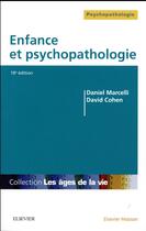 Couverture du livre « Enfance et psychopathologie » de Daniel Marcelli aux éditions Elsevier-masson