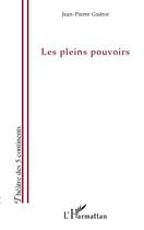 Couverture du livre « Les pleins pouvoirs » de Jean-Pierre Guerot aux éditions Editions L'harmattan