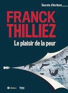 Couverture du livre « Le plaisir de la peur » de Franck Thilliez aux éditions Le Robert
