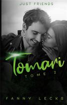 Couverture du livre « Tomari - tome 2 just friends » de Fanny Lecks aux éditions Books On Demand