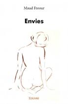 Couverture du livre « Envies » de Maud Freour aux éditions Edilivre