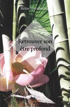 Couverture du livre « Retrouver son être profond » de Reine Garabedian aux éditions Edilivre