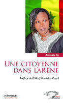 Couverture du livre « Une citoyenne dans l'arène » de Aminata Sy aux éditions Editions L'harmattan