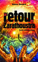 Couverture du livre « Le retour de Zarathoustra » de Batou Souare aux éditions Editions L'harmattan