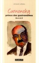 Couverture du livre « Curnonsky, prince des gastronomes de A à Z » de Jacques Lebeau aux éditions L'harmattan