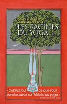 Couverture du livre « Les racines du yoga » de Mark Singleton et James Mallinson aux éditions Almora