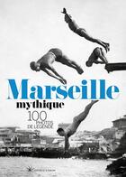 Couverture du livre « Marseille mythique » de  aux éditions Les Beaux Jours