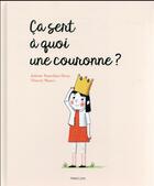 Couverture du livre « Ça sert à quoi une couronne ? » de Thierry Manes et Juliette Parachini-Deny aux éditions Frimousse
