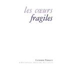 Couverture du livre « Les coeurs fragiles » de Catherine Ternaux aux éditions Escampette