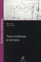 Couverture du livre « Traces numériques et territoires » de Marta Severo et Alberto Romele aux éditions Presses De L'ecole Des Mines