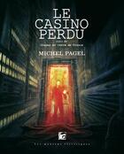 Couverture du livre « Le casino perdu ; orages en terre de France » de Michel Pagel aux éditions Moutons Electriques