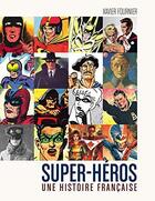 Couverture du livre « Super-héros ; une histoire française » de Xavier Fournier aux éditions Huginn & Muninn