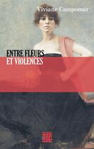 Couverture du livre « Entre fleurs et violences » de Campomar Vivian aux éditions D'un Noir Si Bleu