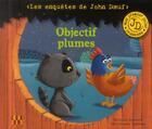 Couverture du livre « Objectif plumes ; les enquêtes de John Doeuf » de Christophe Boncens et Tristan Pichard aux éditions Locus Solus