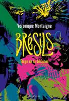 Couverture du livre « Brésils : Éloge de la déraison » de Veronique Mortaigne aux éditions Des Equateurs