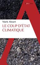 Couverture du livre « Le coup d'état climatique » de Mark Alizart aux éditions Alpha