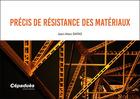 Couverture du livre « Précis de résistance des matériaux » de Jean-Marc Datas aux éditions Cepadues