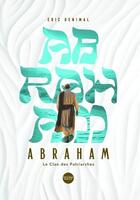 Couverture du livre « Abraham : Le Clan des Patriarches » de Eric Denimal aux éditions Bibli'o