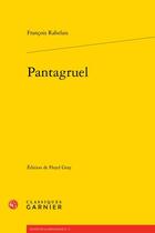 Couverture du livre « Pantagruel » de Francois Rabelais aux éditions Classiques Garnier