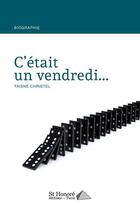 Couverture du livre « C etait un vendredi » de Christel Taisne aux éditions Saint Honore Editions