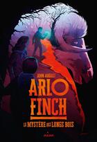 Couverture du livre « Arlo Finch Tome 1 : le mystère des longs bois » de John August aux éditions Editions Milan