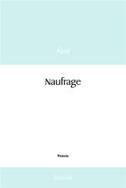 Couverture du livre « Naufrage » de Alnit aux éditions Edilivre
