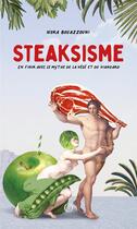 Couverture du livre « Steaksisme : en finir avec le mythe de la végé et du viandard » de Bouazzouni Nora aux éditions Nouriturfu