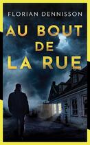 Couverture du livre « Au bout de la rue » de Florian Dennisson aux éditions L'oiseau Noir