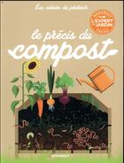 Couverture du livre « Les cahiers du jardinier ; le précis du compost » de  aux éditions Marabout