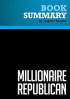 Couverture du livre « Summary : millionaire republican (review and analysis of Wayne Allyn Root's book) » de Businessnews Publish aux éditions Political Book Summaries