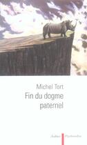Couverture du livre « Fin du dogme paternel » de Michel Tort aux éditions Aubier