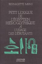 Couverture du livre « Petit lexique de l'égyptien hiéroglyphique à l'usage des débutants » de Bernadette Menu aux éditions Paul Geuthner