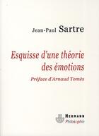 Couverture du livre « Esquisse d'une théorie des émotions » de Jean-Paul Sartre aux éditions Hermann
