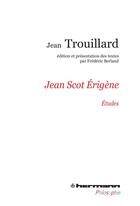 Couverture du livre « Jean scot erigene - etudes » de Jean Trouillard aux éditions Hermann