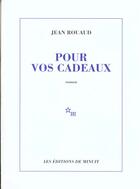 Couverture du livre « Pour vos cadeaux » de Jean Rouaud aux éditions Minuit