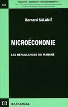 Couverture du livre « Microéconomie ; les défaillances du marché » de Bernard Salanie aux éditions Economica