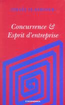 Couverture du livre « Concurrence Et Esprit D'Entreprise » de Israel Kirzner aux éditions Economica