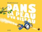 Couverture du livre « Dans la peau d'un oiseau » de Dankerleroux aux éditions La Martiniere Jeunesse