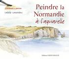 Couverture du livre « Peindre la Normandie à l'aquarelle » de Corneille-Issaverns- aux éditions Ouest France