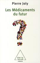 Couverture du livre « L'avenir du médicament » de Pierre Joly aux éditions Odile Jacob
